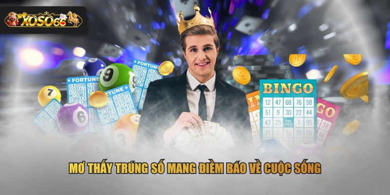 Mơ thấy trúng số mang điềm báo về cuộc sống