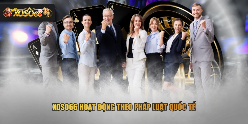 XOSO66 hoạt động theo pháp luật quốc tế